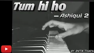 Tum hi ho | Ashiqui 2 | Piano #Ashiqui2 #pianosong.