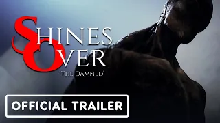 Shines Over: The Damned - Official Release Date Announcement Trailer