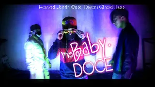 Baby Doce - Hazzel X John Wick X Divan Ghost X Leo (Official Video)