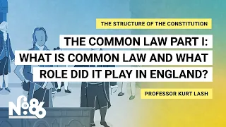 The Common Law Part I: What is Common Law and What Role Did it Play in England? [No. 86]