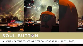 Soul Button - 8 hours extended set at Stereo Montreal - July 1, 2023