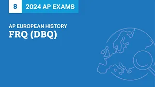 8 | FRQ (DBQ) | Practice Sessions | AP European History