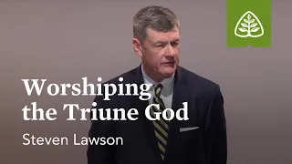 Steven Lawson: Worshiping the Triune God