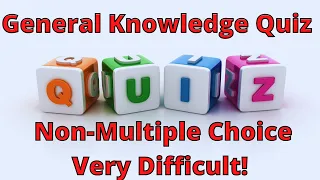 Difficult General Knowledge Quiz. Non-multiple Choice. Very hard! . Pub Quiz Trivia