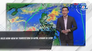 Halos araw-araw na thunderstorm sa hapon, asahan sa Luzon | TV Patrol