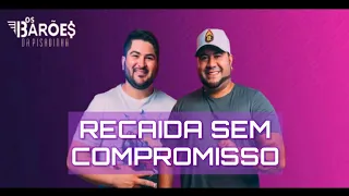 Recaida Sem Compromisso - Os Barões Da Pisadinha [LANÇAMENTO]