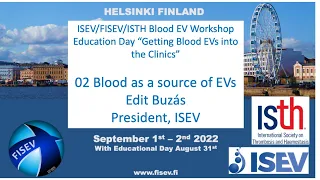 Part 02 Blood EV Education Day: ISEV President Edit Buzás on "Blood as a source of EVs"
