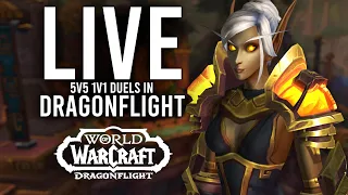 DRAGONFLIGHT 5V5 1V1 DUELS! BRING ME THE VERY BEST OF EACH CLASS! - WoW: Dragonflight (Livestream)