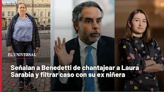 Benedetti: acusado de "chantajear" a Laura Sarabia y filtrar caso de su ex niñera