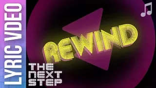 "Rewind" Lyric Video - 🎵 Songs from The Next Step 🎵