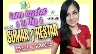 Como Enseñar a SUMAR y RESTAR de manera FACIL y RAPIDO a un NIÑO