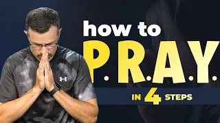 How to Pray in Four Easy Steps – Jim Staley