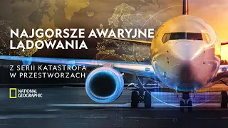 Najgorsze awaryjne lądowania! | Katastrofa w przestworzach