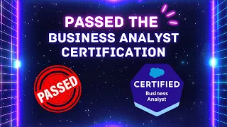 I Passed The Salesforce Certified Business Analyst Exam - My Thoughts