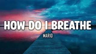 Mario - How Do I Breathe (Lyrics)