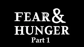 Fear & Hunger P1