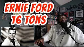 Tennessee Ernie Ford - Sixteen Tons | REACTION