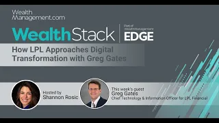The WealthStack Podcast: How LPL Approaches Digital Transformation with Greg Gates