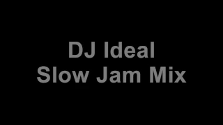 DJ Ideal Slow Jam Mix