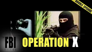 Operation X | DOUBLE EPISODE | The FBI Files