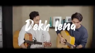 Dekh Lena - cover by @Samar_Jafri (lyrics)