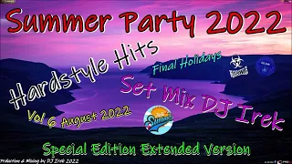 Summer Party Hardstyle Hits Set Mix DJ Irek Vol 6 August 2022 (Special Edition Extended Version)