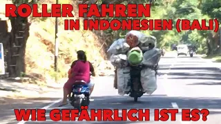 Roller fahren in Indonesien / Wie gefährlich ist es?