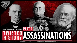 The Twisted History of Assassinations Part II