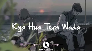 Woh kehne Wale mujhko farebi || Kya hua Tera Wada Lofi || Lofi with Beats