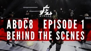 KINJAZ | ABDC Episode 1 (Behind the Scenes)