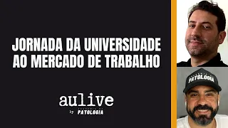 AULIVE #06 Jornada da Universidade ao mercado de trabalho