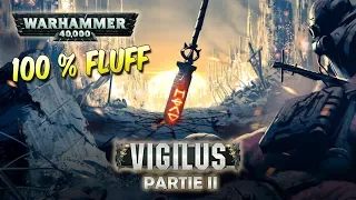 ♥ Fluff - Warhammer 40K VIGILUS INSOUMIS Partie 2