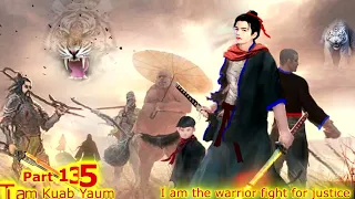 Tuam Kuab Yaum The Warrior fight for justice ( Part 135 ) -  8/16/2023