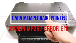 Cara Memperbaiki Printer Canon MP287 Error E15