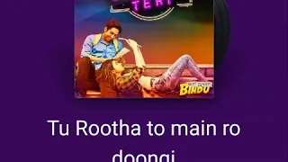 Tu rootha to main ro doongi