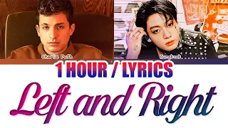 Charlie Puth, Jungkook - Left and Right (1 HOUR LOOP) Lyrics | 1시간