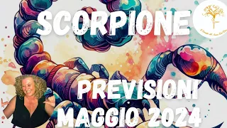 ♏ SCORPIONE PREVISIONI MAGGIO 2024