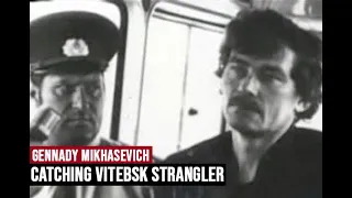 He thought he couldn't be caught. Serial killer Gennady Mikhasevich.