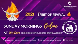 Bethel Bristol Church UK, Sunday 11th July 2021