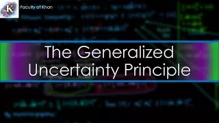 The Generalized Uncertainty Principle | Proof/Derivation