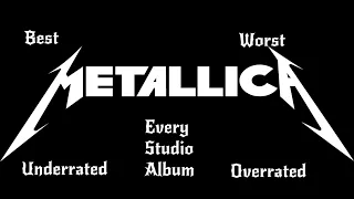 Best, Worst, Underrated & Overrated | Every Metallica Studio Album Song IMO