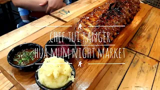 Hua Mum Night Market/ Chef Tui Ranger