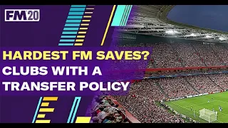 Hardest Football Manager Saves?  5 Clubs With a Transfer Policy