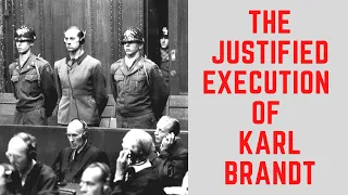 The JUSTIFIED Execution Of Karl Brandt - Adolf Hitler's Doctor