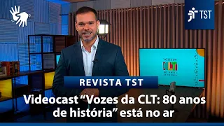 TST lança videocast Vozes da CLT: 80 anos de história