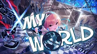 Nightcore - My World (Lyrics)