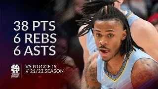 Ja Morant 38 pts 6 rebs 6 asts vs Nuggets 21/22 season