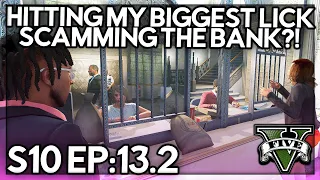 Episode 13.2: Hitting My Biggest Lick Scamming The Bank?! | GTA RP | GW Whitelist