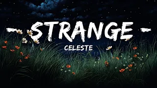 Celeste - Strange (Lyrics) | I am still me you are still you  | Lyrics Rhythm