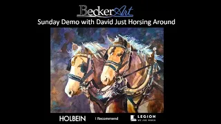 BeckerArt Sunday Demo with David... Horsing Around